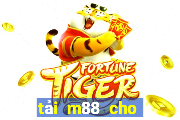 tải m88 cho điện thoại