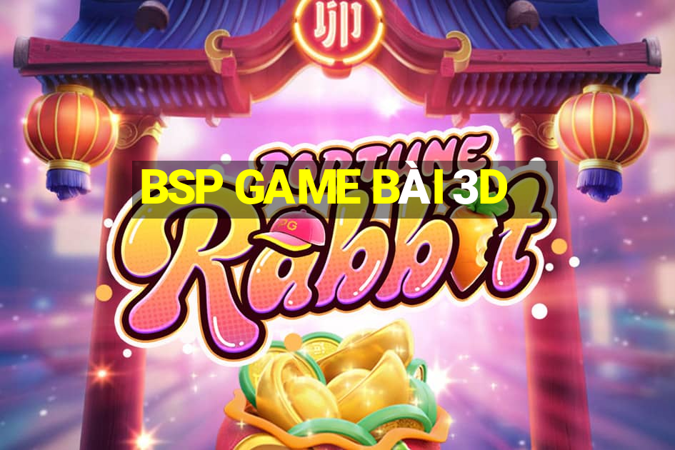 BSP GAME BÀI 3D