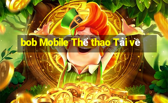 bob Mobile Thể thao Tải về