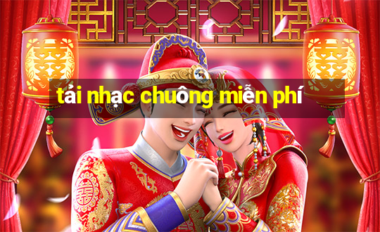 tải nhạc chuông miễn phí