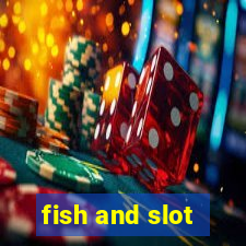 fish and slot