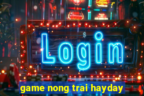 game nong trai hayday