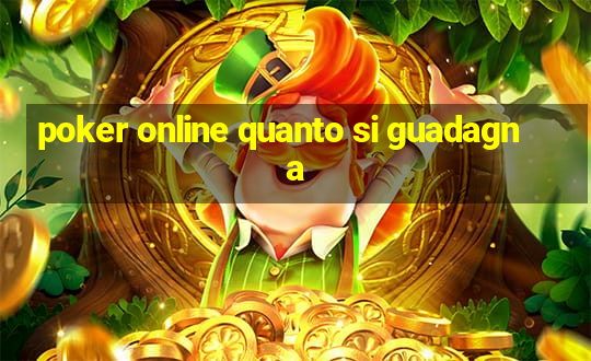 poker online quanto si guadagna