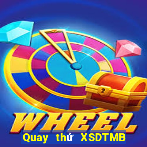 Quay thử XSDTMB ngày 25