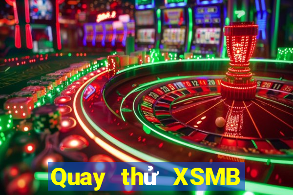 Quay thử XSMB Thứ 7