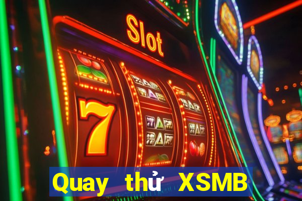 Quay thử XSMB Thứ 7