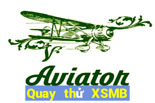 Quay thử XSMB Thứ 7