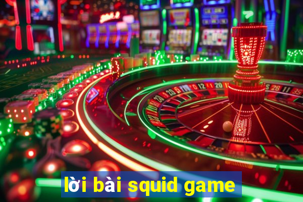 lời bài squid game