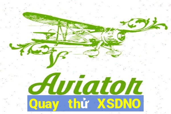 Quay thử XSDNO thứ bảy