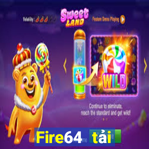 Fire64 tải xuống app