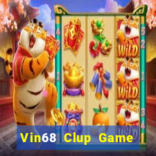 Vin68 Clup Game Bài Hát