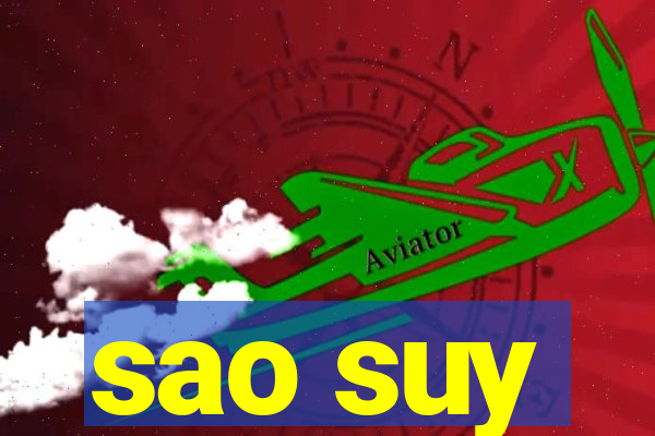 sao suy