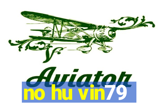 no hu vin79