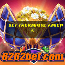 bet thermique amiens