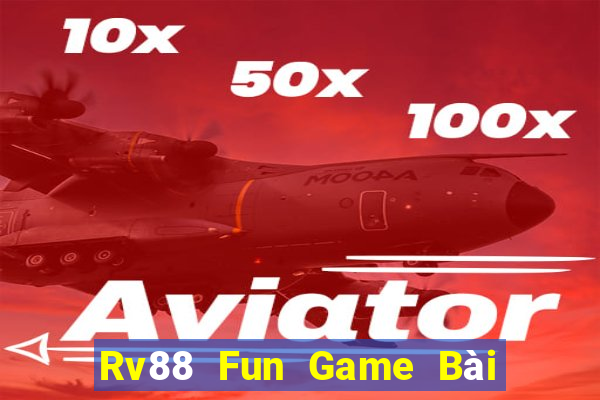 Rv88 Fun Game Bài Khuyến Mãi