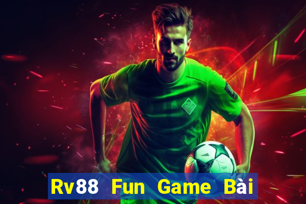 Rv88 Fun Game Bài Khuyến Mãi