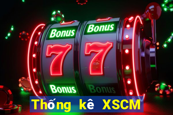 Thống kê XSCM ngày thứ sáu