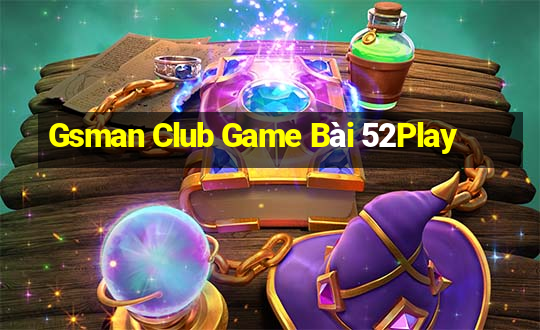 Gsman Club Game Bài 52Play