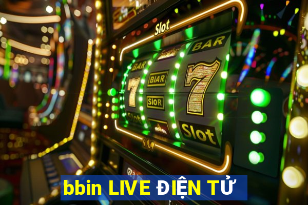 bbin LIVE ĐIỆN TỬ