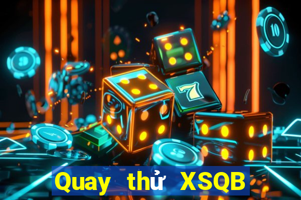 Quay thử XSQB ngày 16