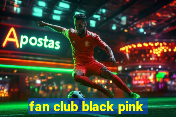 fan club black pink