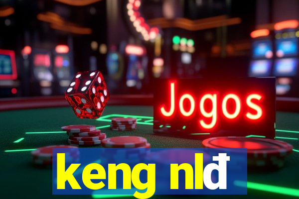 keng nlđ