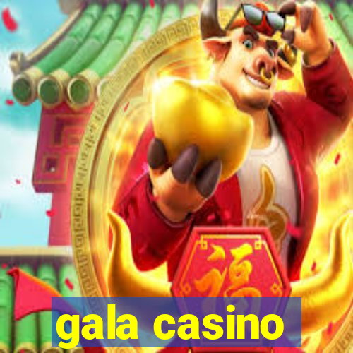 gala casino