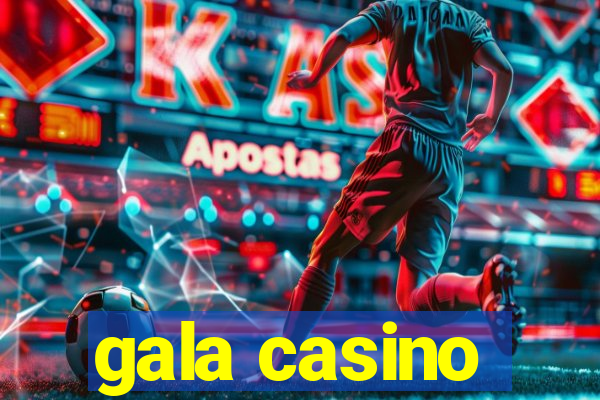 gala casino