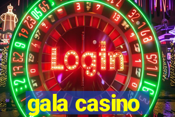 gala casino