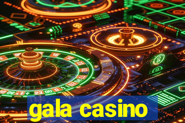 gala casino