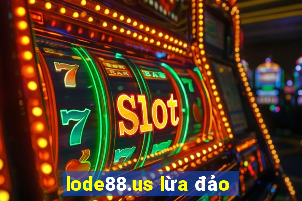 lode88.us lừa đảo