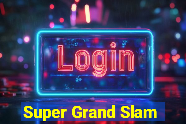 Super Grand Slam