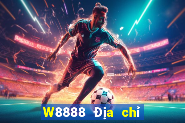 W8888 Địa chỉ web đại phát 88