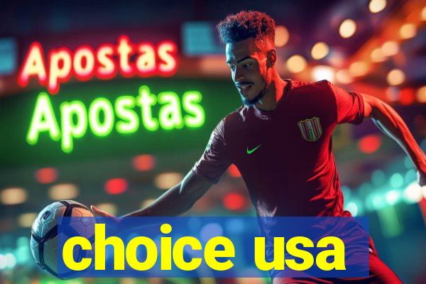 choice usa