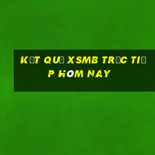 kết quả xsmb trực tiếp hôm nay