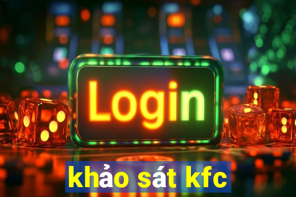 khảo sát kfc