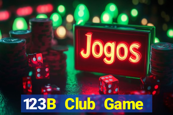 123B Club Game Bài Hay Nhất Hiện Nay