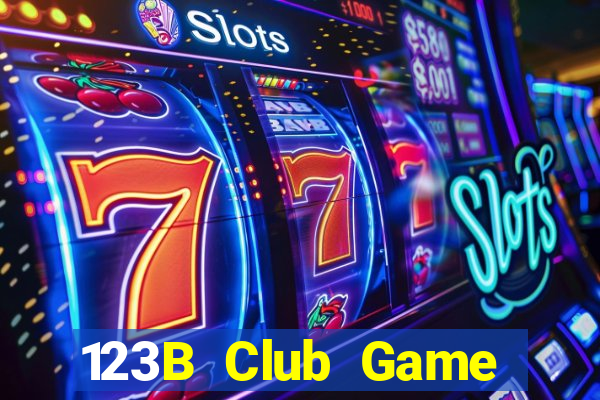 123B Club Game Bài Hay Nhất Hiện Nay