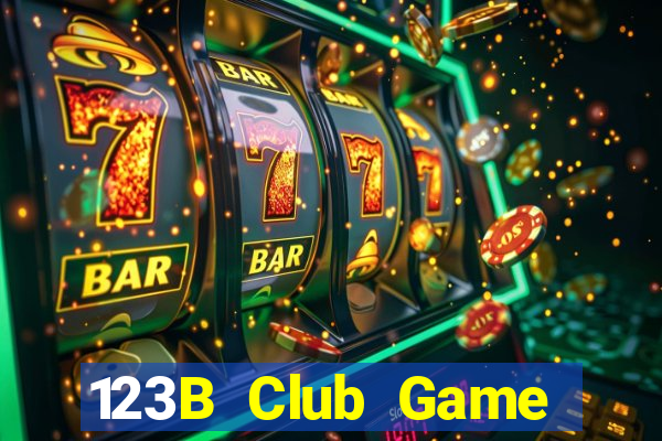 123B Club Game Bài Hay Nhất Hiện Nay