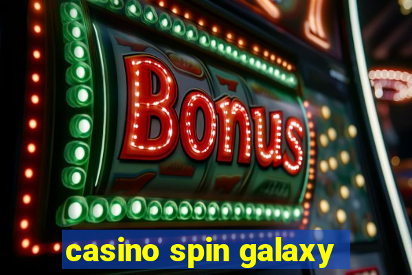 casino spin galaxy