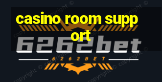 casino room support