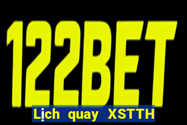 Lịch quay XSTTH ngày 22