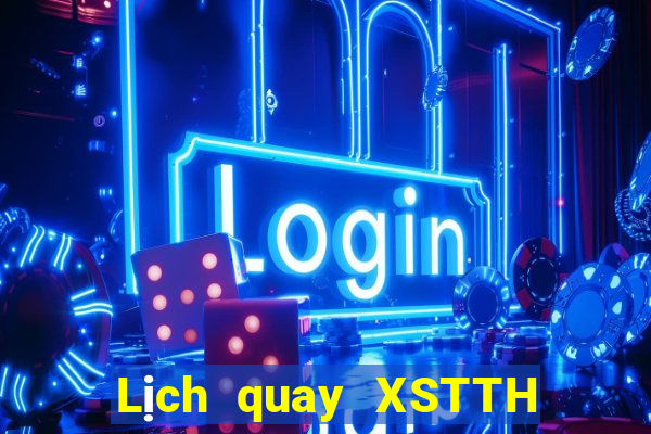 Lịch quay XSTTH ngày 22