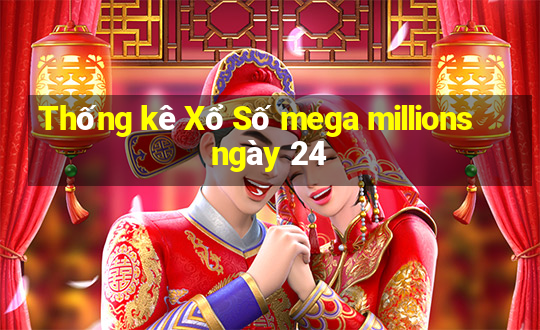 Thống kê Xổ Số mega millions ngày 24