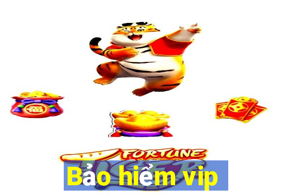 Bảo hiểm vip