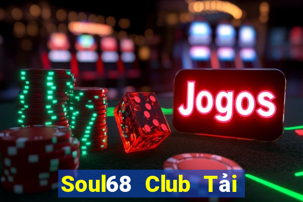 Soul68 Club Tải Game Bài Go88