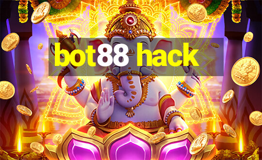 bot88 hack