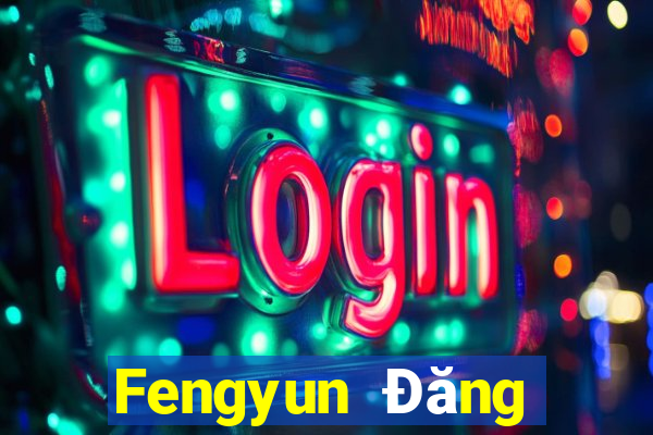 Fengyun Đăng nhập trực tuyến