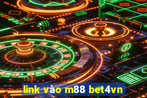 link vào m88 bet4vn