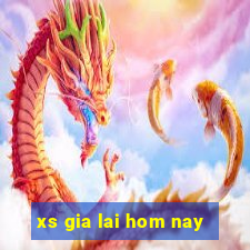 xs gia lai hom nay